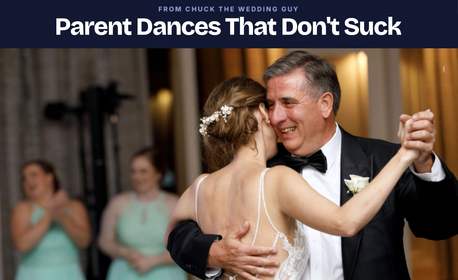 Parent Dances That Don't Suck, from Chuck the Wedding Guy. A father and daughter dancing cheek to cheek at a wedding reception while guests applaud behind them.